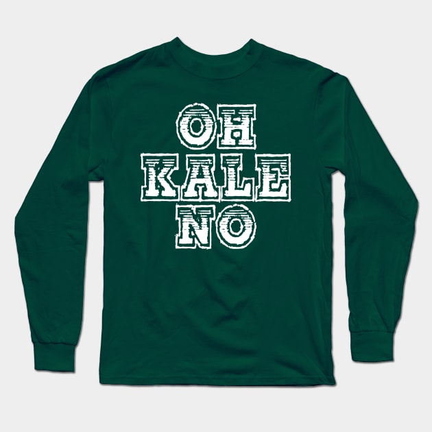 Oh Kale No Long Sleeve T-Shirt by LefTEE Designs